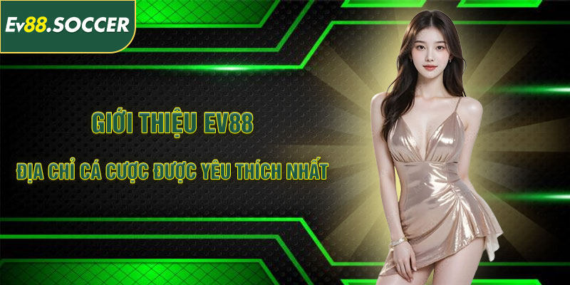 giới thiệu EV88