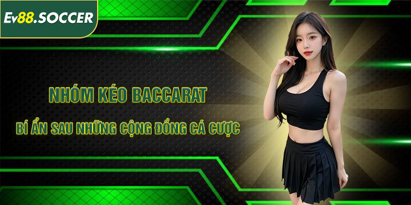 Nhóm Kéo Baccarat